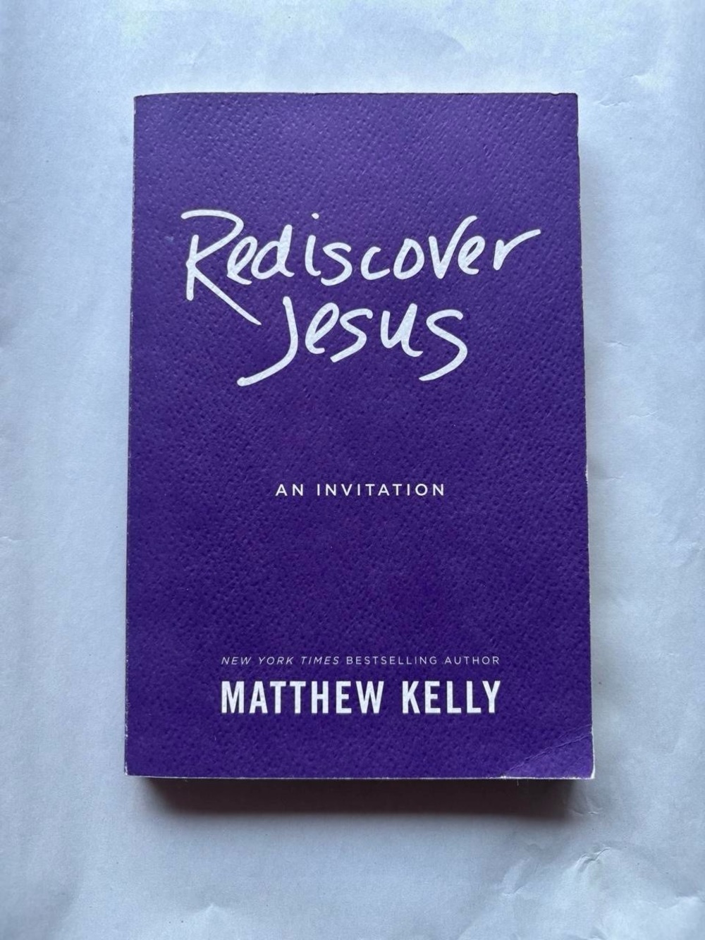 Rediscover Jesus: An Invitation by Matthew Kelly